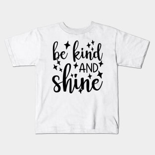 Be Kind And Shine. A Kindness Counts Design For Happiness. Kids T-Shirt